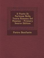 Il Punto Di Partenza Nella Teoria Romana Del Possesso 1294623702 Book Cover