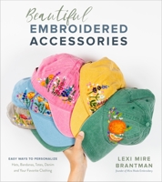 Beautiful Embroidered Accessories: A Beginner’s Guide to Making Floral Caps, Bandanas, Tote Bags and More 1645671224 Book Cover