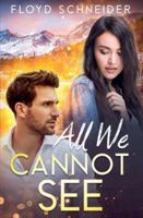 All We Cannot See (Ryan and Danique Rescue) B0G2Y9NN17 Book Cover