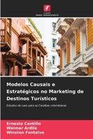 Modelos Causais e Estratégicos no Marketing de Destinos Turísticos (Portuguese Edition) 6208570123 Book Cover