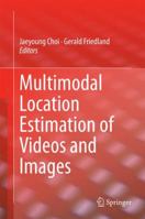 Multimodal Location Estimation of Videos and Images 3319098608 Book Cover