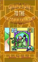 Coming Home to the Ten Commandments 0759696446 Book Cover