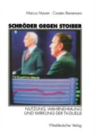 Schroder Gegen Stoiber: Nutzung, Wahrnehmung Und Wirkung Der TV-Duelle 3531140191 Book Cover