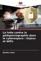 La lutte contre la pédopornographie dans le cyberespace : Enjeux et défis 6206252264 Book Cover
