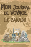 Mon Journal de Voyage le Canada: 6x9 Carnet de voyage I Journal de voyage avec instructions, Checklists et Bucketlists, cadeau parfait pour votre s�jour au Canada et pour chaque voyageur. 1695568788 Book Cover