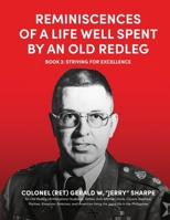 Reminiscences of a Life Well Spent by an Old Redleg (Artilleryman): Book 2: Striving for Excellence 1961505606 Book Cover
