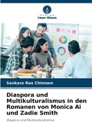 Diaspora und Multikulturalismus in den Romanen von Monica Ai und Zadie Smith 6209042724 Book Cover