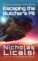 Escaping the Butcher's Pit: A Central System Short Story 1961751348 Book Cover