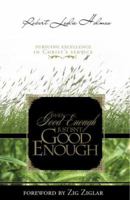When Good Enough Isn't Good Enough 1932307400 Book Cover