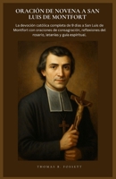 ORACIÓN DE NOVENA A SAN LUIS DE MONTFORT: La devoción católica completa de 9 días a San Luis de Montfort con oraciones de consagración, reflexiones ... letanías y guía espiritual. (Spanish Edition) B0GS7KT8Y8 Book Cover