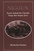 Niggun: Stories Behind the Chasidic Songs That Inspire Jews 1568210477 Book Cover