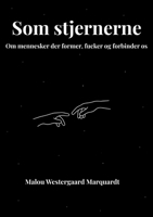 Som Stjernerne: Om mennesker der former, fucker og forbinder os (Danish Edition) 8797608513 Book Cover