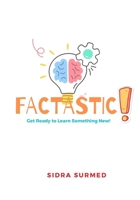 Factastic!: Get Ready to Learn Something New. B0DWMD21KW Book Cover
