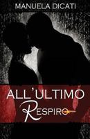 All'ultimo Respiro 1540515273 Book Cover