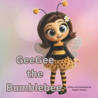 GeeGee the Bumble Bee B0F37VM3RK Book Cover