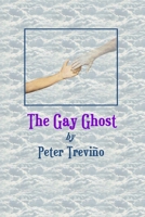 The Gay Ghost 1411654706 Book Cover