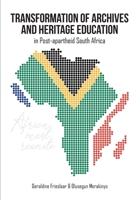 Transformation of Archives and Heritage Education in Post-apartheid South Africa 1991260407 Book Cover