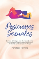 Posiciones Sexuales: Domina el antiguo arte de hacer el amor con t�cnicas de principiante a experto y alcanza el placer con tu pareja 1801770727 Book Cover