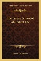 Essene School of Abundant Life 1162734833 Book Cover