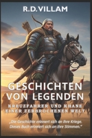 Geschichten von Legenden: Kreuzfahrer und Khane einer zerbrochenen Welt: Die größten Generäle, Imperiumsgründer und legendären Eroberer der Geschichte (German Edition) B0FMS7DMGS Book Cover