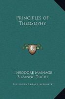 Principles of Theosophy 0766132889 Book Cover