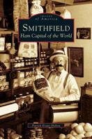 Smithfield: Ham Capital of the World 0738517429 Book Cover