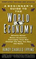 The Beginner's Guide To The World Economy: Revised Edition 0679736719 Book Cover