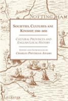 Societies, Cultures and Kinship 1580-1850: Cultural Provinces and English Local History 0718500520 Book Cover