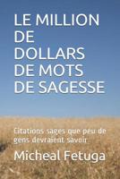 Le Million de Dollars de Mots de Sagesse: Citations sages que peu de gens devraient savoir 109667162X Book Cover