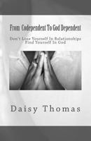 From Codependent to God Dependent 1470110059 Book Cover