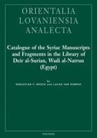 Catalogue of the Syriac Manuscripts and Fragments in the Library of Deir Al-Surian, Wadi Al-Natrun (Egypt) 9042929626 Book Cover