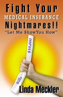 Fight Your Medical Insurance Nightmares! 0741455897 Book Cover