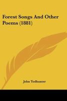 Forest Songs And Other Poems 0548778027 Book Cover