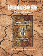 Discussion Guide Born Grown: Mentee/Student Edition 1736983733 Book Cover