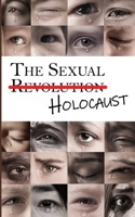 The Sexual Holocaust: A Global Crisis 0981631665 Book Cover