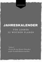 Jahreskalender f�r Lehrer 52 Wochen Planer: A5 I kalender I planer I wochenplaner I jahresplaner I organizer I terminkalender 1077455933 Book Cover