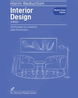 Harm Reduction Interior Design: 101 Strategies for a Healthier, Safer Environment B0FX48WSNJ Book Cover