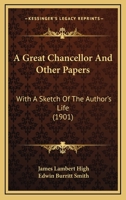 A Great Chancellor And Other Papers: With A Sketch Of The Author's Life 143672984X Book Cover