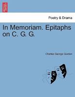 In Memoriam. Epitaphs on C. G. G. 1241097690 Book Cover