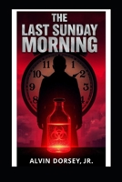 The Last Sunday Morning: Morning B0F3XGQ15F Book Cover