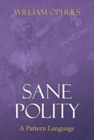Sane Polity: A Pattern Language 1480073164 Book Cover