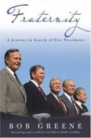 Fraternity: A Journey in Search of Five Presidents 1400054648 Book Cover