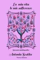 La mia vita, le mie sofferenze B08S2LPW4F Book Cover