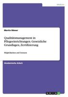 Qualitatsmanagement in Pflegeeinrichtungen. Gesetzliche Grundlagen, Zertifizierung 3656710554 Book Cover