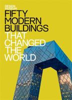 Fifty Modern Buildings That Changed the World: Design Museum Fifty 184091680X Book Cover