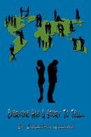 Everyone Has A Story To Tell . . . 1479722227 Book Cover