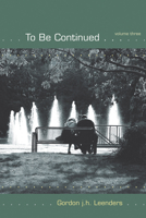 To Be Continued . . .: Volume 3 (To Be Continued . . .) 155022767X Book Cover