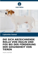Die Sich Abzeichnende Rolle Von Inulin Und Fos Bei Der Förderung Der Gesundheit Von Tieren 6630201957 Book Cover