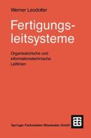 Fertigungsleitsysteme: Organisatorische Und Informationstechnische Leitlinien 3519063433 Book Cover