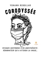 Corodyssée: Voyages quotidiens d'un anesthésiste-réanimateur qui a attendu la vague... B09S64CFYR Book Cover